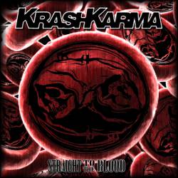Krashkarma : Straight to the Blood Krashkarma : Straight to the Blood